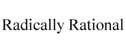 RADICALLY RATIONAL trademark