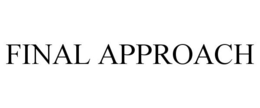 FINAL APPROACH trademark