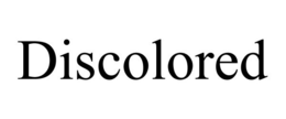 DISCOLORED trademark