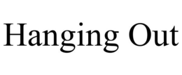HANGING OUT trademark