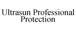 ULTRASUN PROFESSIONAL PROTECTION trademark