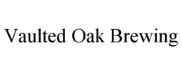 VAULTED OAK BREWING trademark