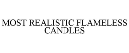MOST REALISTIC FLAMELESS CANDLES trademark