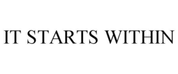 IT STARTS WITHIN trademark