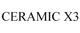 CERAMIC X3 trademark