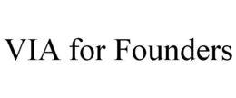 VIA FOR FOUNDERS trademark