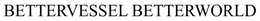 BETTER VESSEL BETTER WORLD trademark