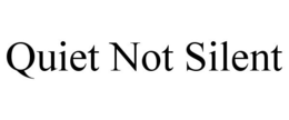 QUIET NOT SILENT trademark