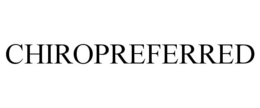 CHIROPREFERRED trademark