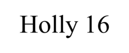 HOLLY 16 trademark