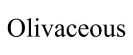 OLIVACEOUS trademark