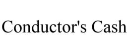 CONDUCTOR'S CASH trademark