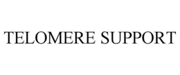 TELOMERE SUPPORT trademark
