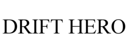 DRIFT HERO trademark