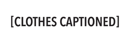 [CLOTHES CAPTIONED] trademark