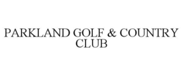 PARKLAND GOLF & COUNTRY CLUB trademark