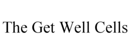 THE GET WELL CELLS trademark
