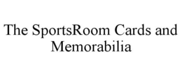 THE SPORTSROOM CARDS AND MEMORABILIA trademark