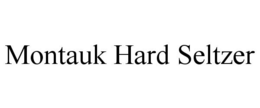 MONTAUK HARD SELTZER trademark