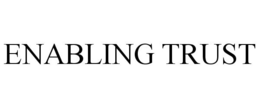 ENABLING TRUST trademark