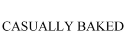 CASUALLY BAKED trademark