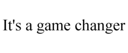 IT'S A GAME CHANGER trademark