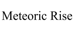 METEORIC RISE trademark