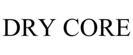DRY CORE trademark
