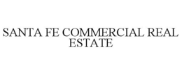 SANTA FE COMMERCIAL REAL ESTATE trademark