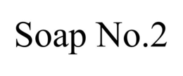 SOAP NO.2 trademark