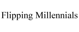 FLIPPING MILLENNIALS trademark