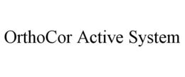 ORTHOCOR ACTIVE SYSTEM trademark