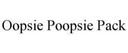 OOPSIE POOPSIE PACK trademark