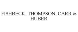FISHBECK, THOMPSON, CARR & HUBER trademark