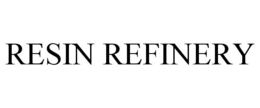 RESIN REFINERY trademark