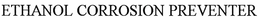 ETHANOL CORROSION PREVENTER trademark