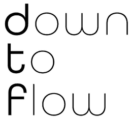DOWN TO FLOW trademark