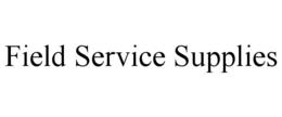 FIELD SERVICE SUPPLIES trademark