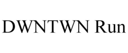 DWNTWN RUN trademark