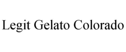 LEGIT GELATO COLORADO trademark