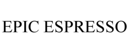 EPIC ESPRESSO trademark