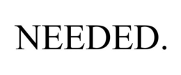 NEEDED trademark
