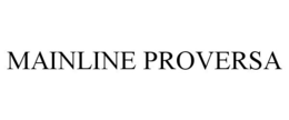 MAINLINE PROVERSA trademark