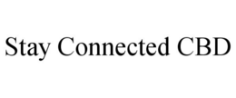 STAY CONNECTED CBD trademark
