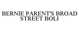 BERNIE PARENT'S BROAD STREET BOLI trademark