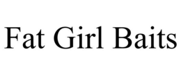 FAT GIRL BAITS trademark