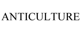 ANTICULTURE trademark