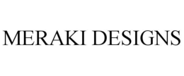 MERAKI DESIGNS trademark