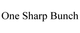 ONE SHARP BUNCH trademark