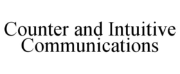 COUNTER AND INTUITIVE COMMUNICATIONS trademark
